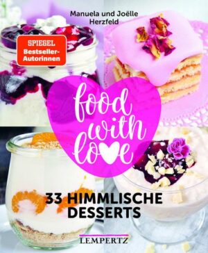 Food with love - 33 himmlische Desserts