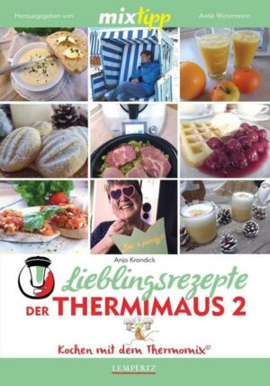 Mixtipp Lieblingsrezepte der Thermimaus 2: Kochen mit dem Thermomix