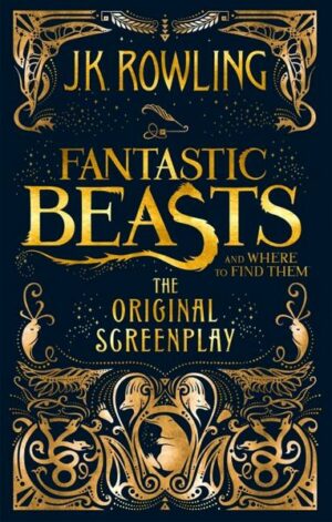 Fantastic Beasts and Where to Find Them. The Original Screenplay