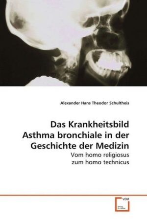 Schultheis Alexander Hans Theodor: Das Krankheitsbild Asthma