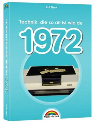 1972- Das Geburtstagsbuch zum 50. Geburtstag - Jubiläum - Jahrgang. Alles rund um Technik & Co aus deinem Geburtsjahr