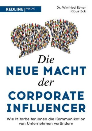 Die neue Macht der Corporate Influencer