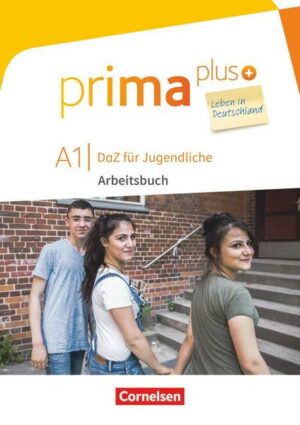 Prima plus - Leben in Deutschland - DaZ für Jugendliche - A1
