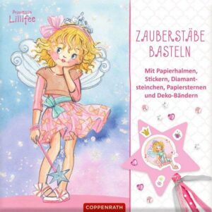 Prinzessin Lillifee: Zauberstäbe basteln