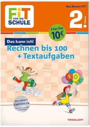 FiT FÜR DIE SCHULE. Das kann ich! Rechnen bis 100 + Textaufgaben 2. Klasse