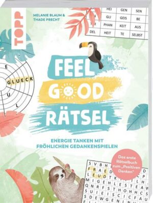 Feel Good Rätsel. Das erste Rätselbuch zum 'Positiven Denken'