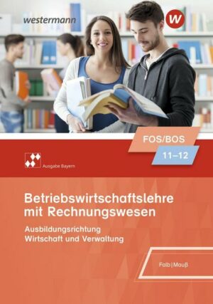 Betriebswirtschaftslehre mit Rechnungswesen / Betriebswirtschaftslehre mit Rechnungswesen - Ausgabe für Fach- und Berufsoberschulen in Bayern