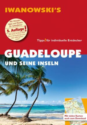 Guadeloupe und seine Inseln - Reiseführer von Iwanowski