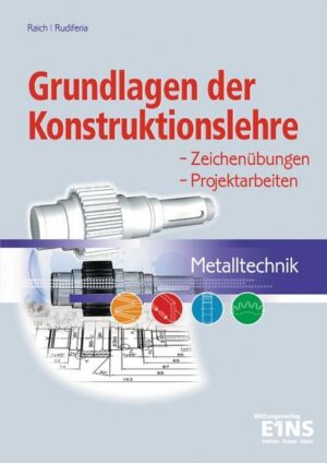 Metalltechnik / Grundlagen der Konstruktionslehre - Metalltechnik