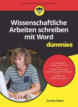 Wissenschaftliche Arbeiten schreiben mit Word für Dummies