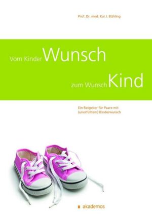 Vom Kinderwunsch zum Wunschkind