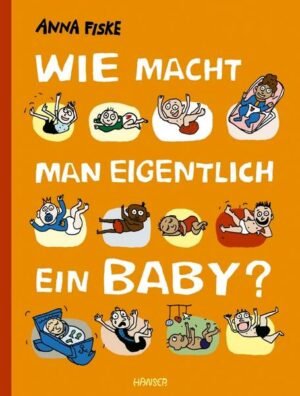 Wie macht man eigentlich ein Baby?