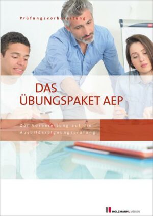 Das Übungspaket zur Ausbildereignungsprüfung - Variante 1 + 2