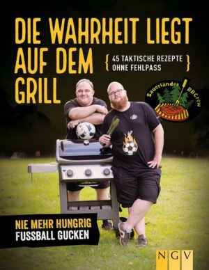 Die Wahrheit liegt auf dem Grill