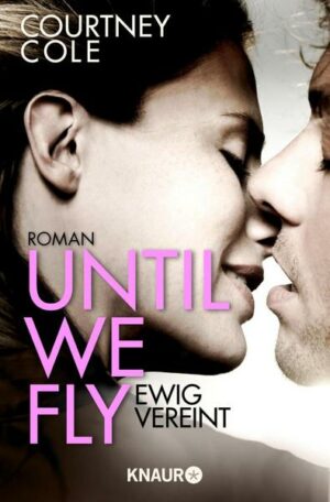 Until We Fly - Ewig vereint / Beautifully Broken Bd. 5