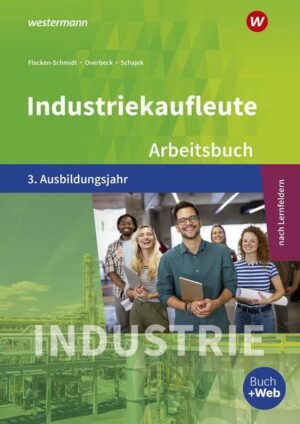 Industriekaufleute 3. Arbeitsbuch. 3. Ausbildungsjahr