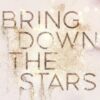 Bring Down the Stars