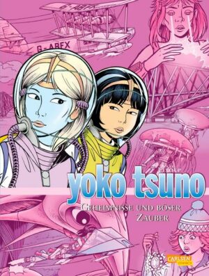 Yoko Tsuno Sammelbände 9: Geheimnisse und böser Zauber