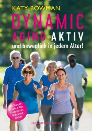 Dynamic Aging - Aktiv und beweglich in jedem Alter