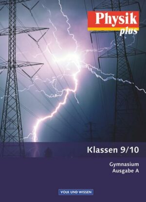 Physik plus - Gymnasium - Ausgabe A - 9./10. Schuljahr