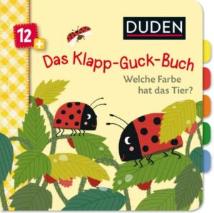 Duden 12+: Das Klapp-Guck-Buch: Welche Farbe hat das Tier?