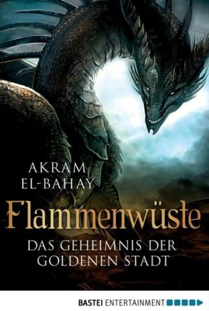 Flammenwüste - Das Geheimnis der goldenen Stadt