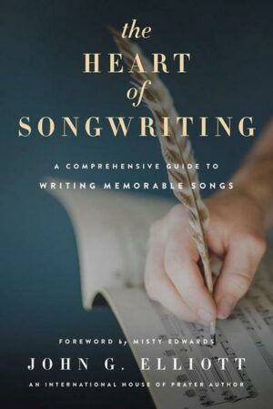 The Heart of Songwriting: A Comprehensive Guide to Writing Memorable Songs