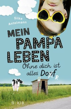 Mein Pampaleben – Ohne dich ist alles Dorf