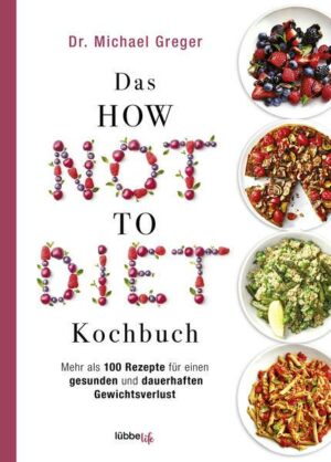 Das How Not To Diet Kochbuch