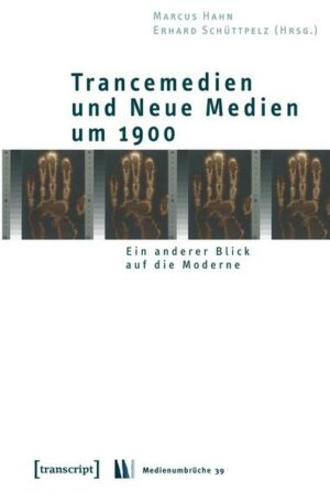 Trancemedien und Neue Medien um 1900