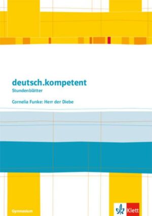 Deutsch.kompetent. Cornelia Funke: Herr der Diebe