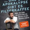 ... und zur Apokalypse gibt es Filterkaffee