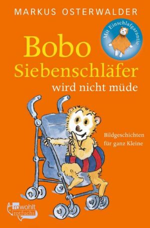 Bobo Siebenschläfer wird nicht müde