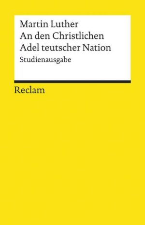 An den Christlichen Adel teutscher Nation: von des Christlichen standes besserung