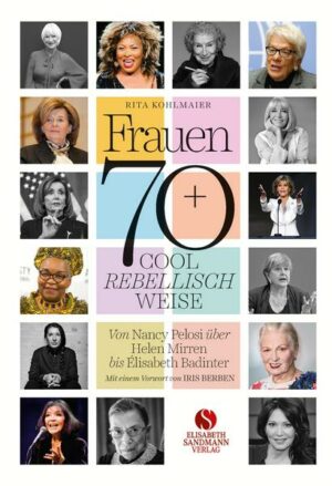 Frauen 70+ Cool. Rebellisch. Weise.