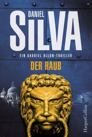 Der Raub / Gabriel Allon Bd.14