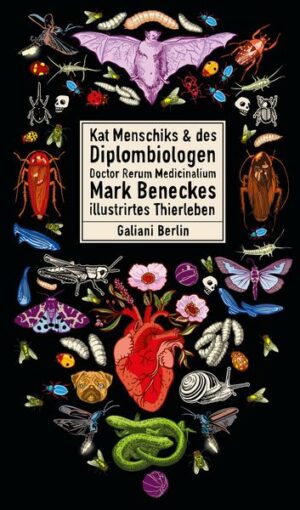 Kat Menschiks und des Diplom-Biologen Doctor Rerum Medicinalium Mark Beneckes Illustrirtes Thierleben