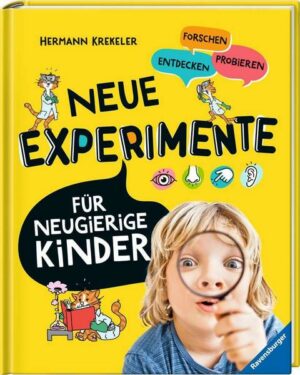 Neue Experimente für Kinder - Spannende Versuche für Kinder ab 5 Jahren