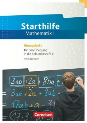 Fundamente der Mathematik - Übungsmaterialien Sekundarstufe I/II - 10./11. Schuljahr