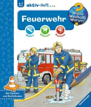 Wieso? Weshalb? Warum? aktiv-Heft: Feuerwehr