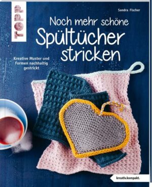 Noch mehr schöne Spültücher stricken (kreativ.kompakt.)