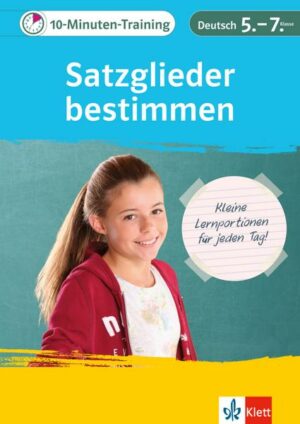 Klett 10-Minuten-Training Deutsch Grammatik Satzglieder bestimmen 5./6. Klasse