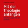 Mit der Theologie anfangen