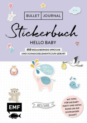 Bullet Journal – Stickerbuch Hello Baby: 650 bezaubernde Sprüche und Schmuckelemente zur Geburt