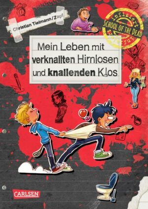 Mein Leben mit verknallten Hirnlosen und knallenden Klos / School of the dead Bd.2