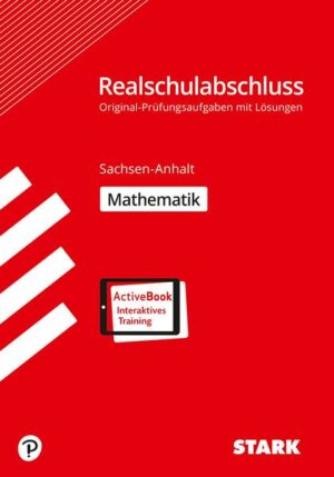 STARK Original-Prüfungen Realschulabschluss - Mathematik - Sachsen-Anhalt