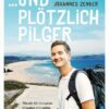 ... und plötzlich Pilger