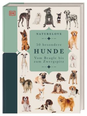 Naturelove. 50 besondere Hunde