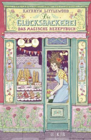 Das magische Rezeptbuch / Die Glücksbäckerei Bd.1