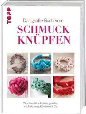 Das große Buch vom Schmuck knüpfen